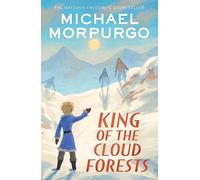King of the Cloud Forests: the classic children’s tale of courage, loss, friendship and family