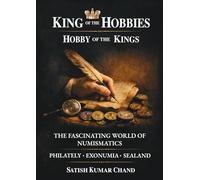 King Of The Hobbies Hobby Of The Kings: The Fascinating World Of Numismatics. Exonumia . Philately . Sealand
