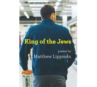 King of the Jews: Poems: 60 (The Jewish Poetry Project)
