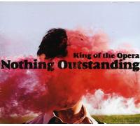 King of the Opera - Nothing Outstanding