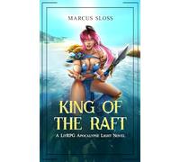 King of the Raft: A LitRPG Apocalypse Light Novel