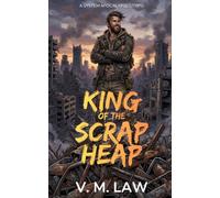 King of the Scrap Heap: A System Apocalypse LitRPG (Junkmancer)
