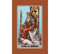 King of Wands - Tarot Card Notebook - Card No.23 (Color Ed.): A5 Ruled Lined Tarot Journal Diary Sketchbook Notebook - King of Wands (Visionary Leadership and Creative Ambition)