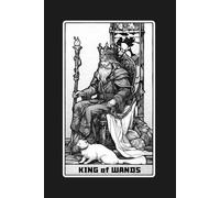 King of Wands - Tarot Card Notebook - Card No.23 (Dark Ed.): A5 Ruled Lined Journal Diary Sketchbook Notebook - King of Wands (Visionary Leadership and Creative Ambition)