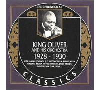 King Oliver - 1928-1930 (Chronological Classics)