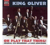 King Oliver & Louis Armstrong Oh Play That Thing (CD) Album (Importación USA)
