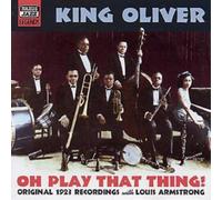 King Oliver & Louis Armstrong Oh Play That Thing (CD) Album (Importación USA)