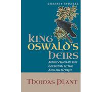 King Oswald's Heirs: Meditations on the Catechism of the English Church