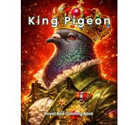 King Pigeon: Fantasy-Malbuch für Erwachsene - Königliche Vögel, Burgen & detailreiche Illustrationen