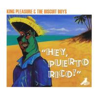 King Pleasure & The Biscuit Boys - Hey Puerto Rico