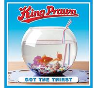King prawn - Got the thirst