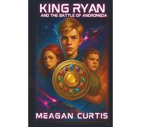 King Ryan: And The Battle of Andromeda