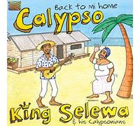 King Selewa & His Calypsonians - King Selewa & His Calypsonians : Calypso - Back to mi Home