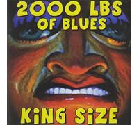 King Size by 2000 Lbs of Blues (2006-09-19)