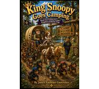 King Snoopy Goes Camping: Book Four in King Snoopy's Kingdom of Weenie Dogs
