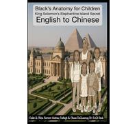 King Solomon’s Elephantine Island Secret: Black’s Anatomy for Children English to Chinese (Pastor Rich Temple of QRST)