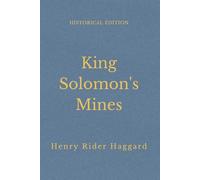 King Solomon's Mines: Lost Civilization Adventure In The African Interior (Annotated)