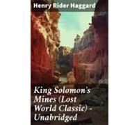 King Solomons Mines (lost World Classic) - Unabridged (ebook)