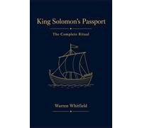King Solomon's Passport: The Complete Ritual: The Complete Masonic Ritual - All Three Degrees and Grand Lodge Ceremonies in One Volume (King Solomon's Passport - Trestleboard)
