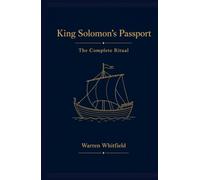 King Solomon's Passport: The Complete Ritual: The Complete Masonic Ritual - All Three Degrees and Grand Lodge Ceremonies in One Volume (King Solomon's Passport - Trestleboard)