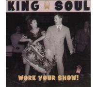 KING SOUL - WORK YOUR SHOW CD US FREEDOM 1997