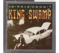 KING SWAMP - IS THIS LOVE RARE 3" CD