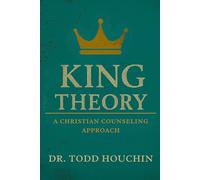 King Theory: A Christian Counseling Approach