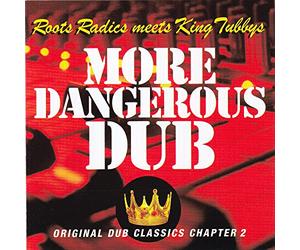 King Tubby/Roots Radics - More Dangerous Dub