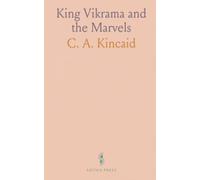 King Vikrama and the Marvels: Timeless Indian tales of bravery, wit, and moral adventure retold for young readers