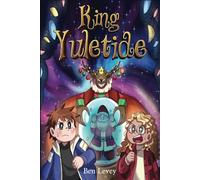 King Yuletide: The Quest To Save Christmas