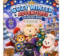 KINGCAT & FRIENDS: Cozy Winter Adventures: Cute Cat Coloring Book for Adults and Teens with Cozy Winter Scenes, Snowy Fun, and Fantasy Cats