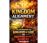Kingdom Alignment: Are You Preaching the Kingdom of God- Or Propping Up the World