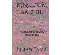 KINGDOM BADDIE: THE RISE OF CHRISTIAN BOSS BABES