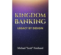 Kingdom Banking: Legacy by Design
