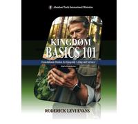 Kingdom Basics 101: Foundational Studies for Kingdom Living and Service: 5 (Kingdom Discipleship)
