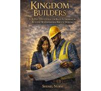 Kingdom Builders: A 31-Day Devotional for Black Entrepreneurs Building Businesses with Biblical Wisdom