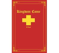 Kingdom Come: a Novel