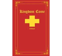 Kingdom Come: A Novel (The Brave New World Series)