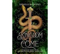 Kingdom Come, Book 4 (Legacies of Light & Dark a Mythic Fantasy)