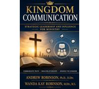 Kingdom Communication: Strategic Leadership and Influence for Ministry
