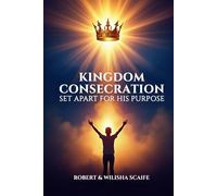 Kingdom Consecration: Set Apart for His Purpose