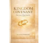 KINGDOM COVENANT: The Love That God Is