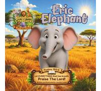 Kingdom Creatures presents Eric Elephant