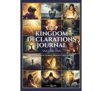 Kingdom Declarations Journal - Volume One: Ten Sessions to Awaken Heaven’s Voice in You
