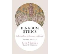 Kingdom Ethics: Following Jesus in Contemporary Context