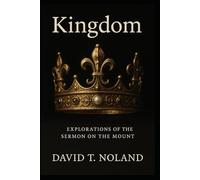 Kingdom: Explorations of the Sermon on the Mount