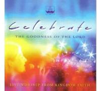 Kingdom Faith - Celebrate The Goodness Of The Lord(Enhanced)