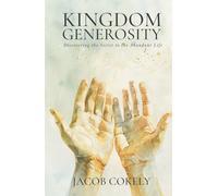 Kingdom Generosity: Discovering the Secret to the Abundant Life