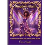Kingdom Glam Vol 1: A Christian Glam Coloring Book for Women and Girls