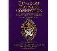 KINGDOM HARVEST CONNECTION CONSTITUTION AND CANONS: REVISED EDITION